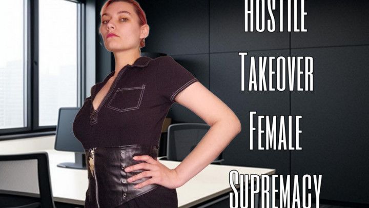 Hostile Takeover: Female Supremacy