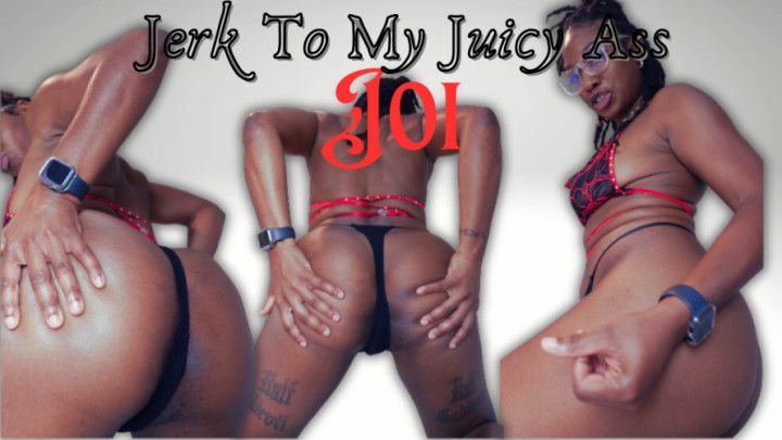 Jerk To My Juciy Ass - JOI