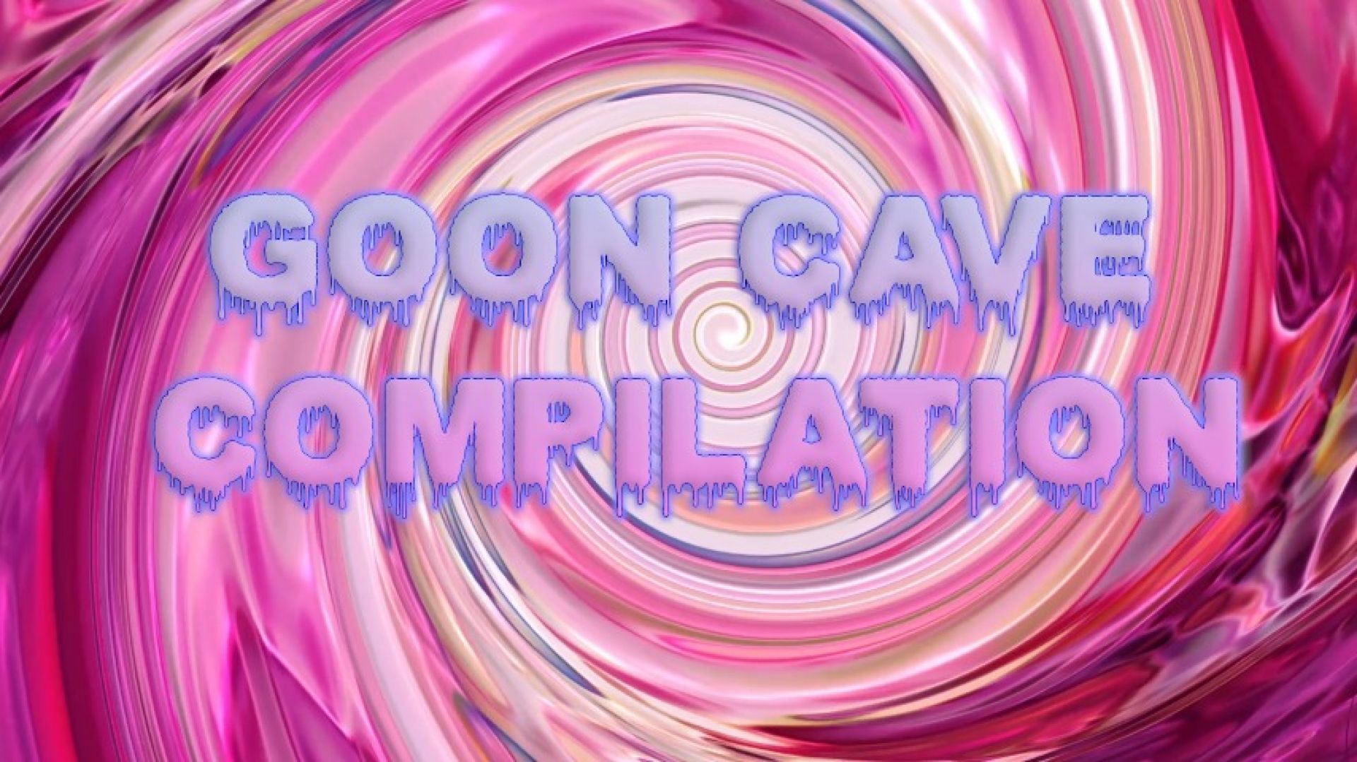 Goon Cave Compiliation