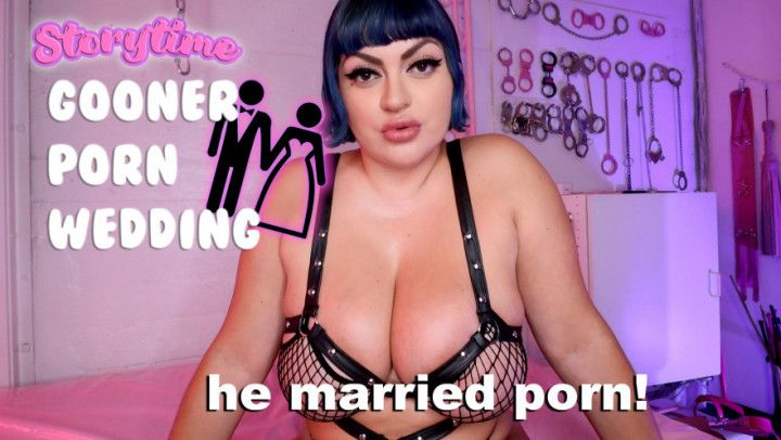 Storytime: Gooner Porn Wedding