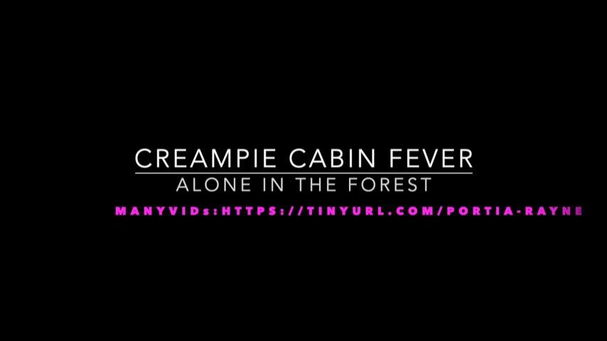 Creampie Cabin Fever