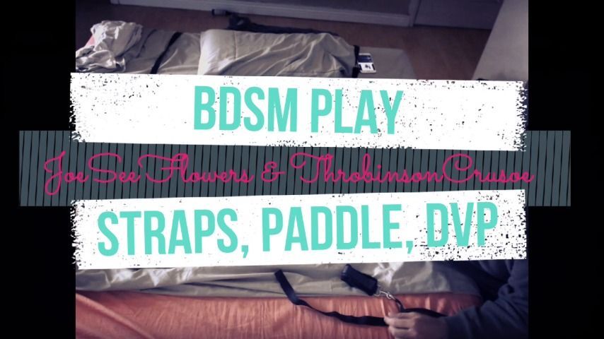 BDSM Play: Straps, Paddle, DVP