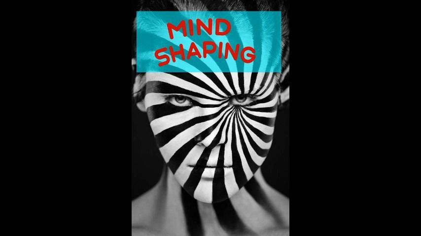 Mind shaping