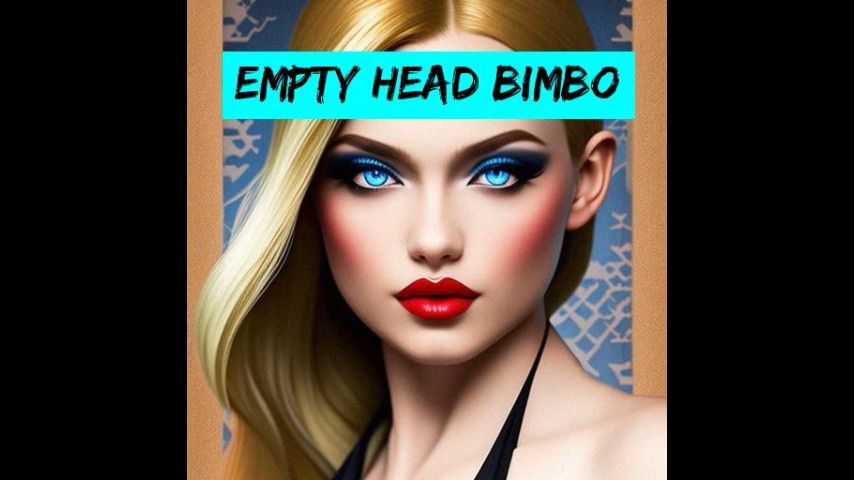 Empty Head Bimbo