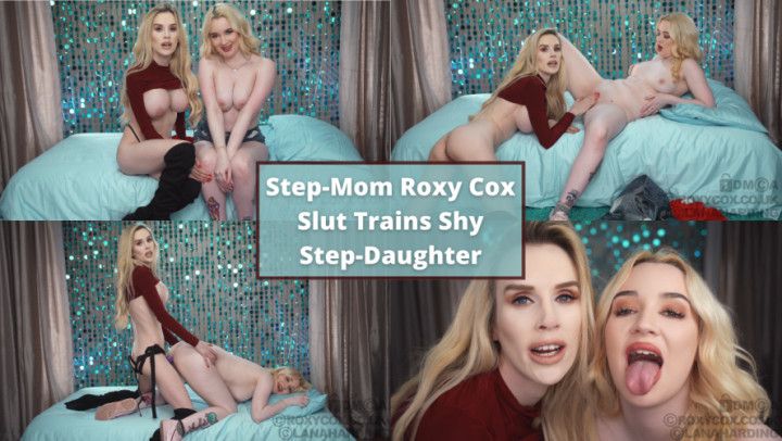 Shy Step-Daughter Slut Trained by Bimbo Mommy Roxy Cox