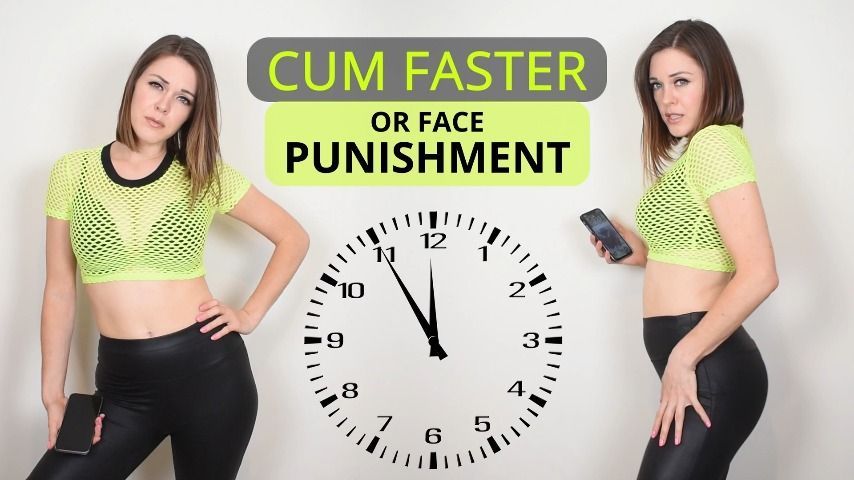 Cum Faster or Face Punishment