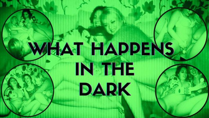 What Happens In The Dark