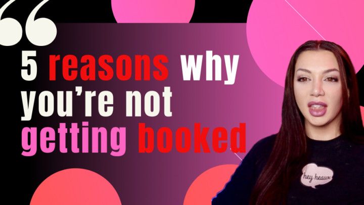 5 reasons why you're not getting booked
