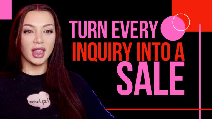 Convert every inquiry into a sale