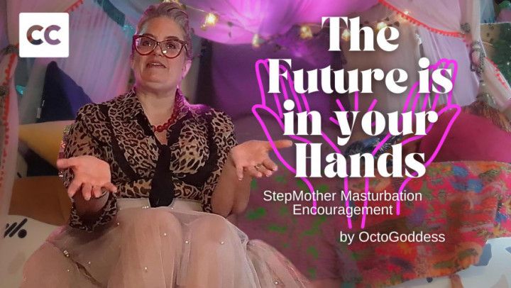 Future is in your Hands: StepMother JOI Captioned