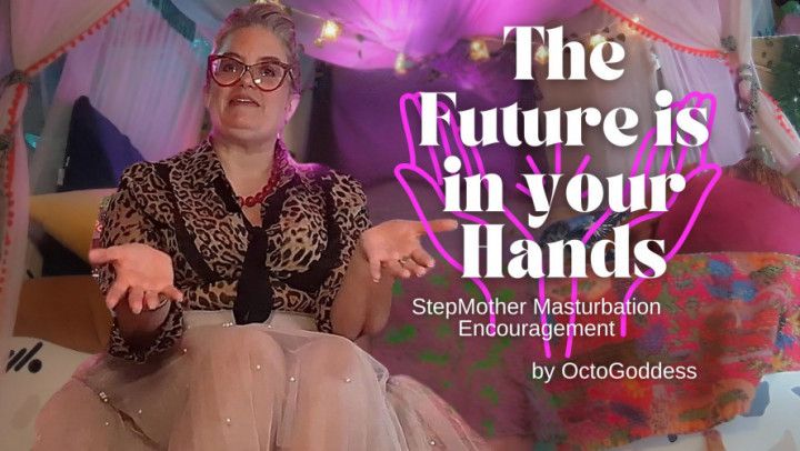 Future is in your Hands: StepMother Incel Masturbation JOI