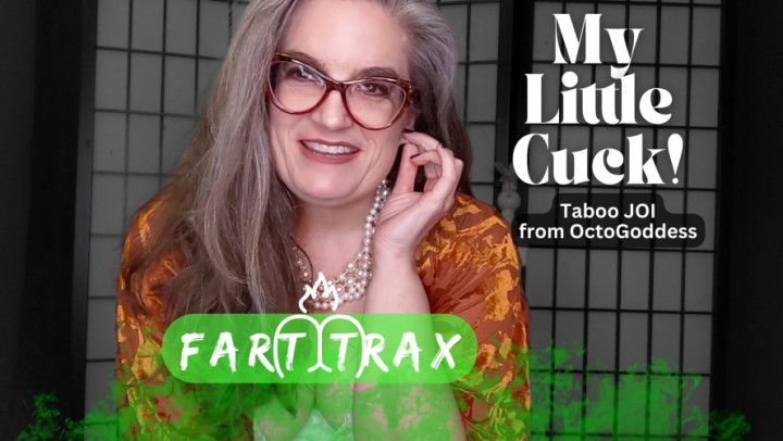 Mommy's Little Cuck: Fart Trax Taboo JOI OctoGoddess