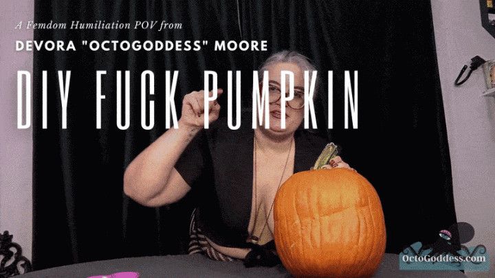 Fuck Pumpkin FemDom Humiliation POV