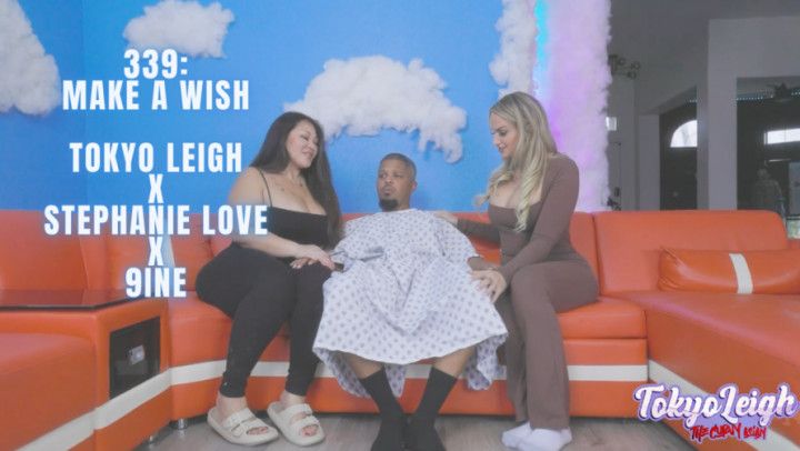 339: Make A Wish- 9ine's Dying Wish- Feat Stephanie Love