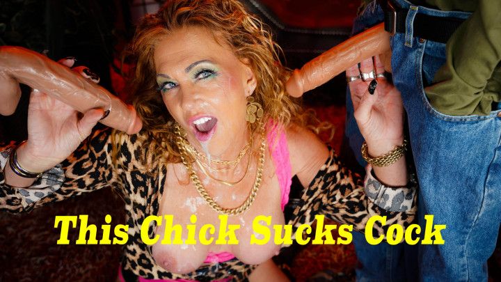 This Chick Sucks Cock