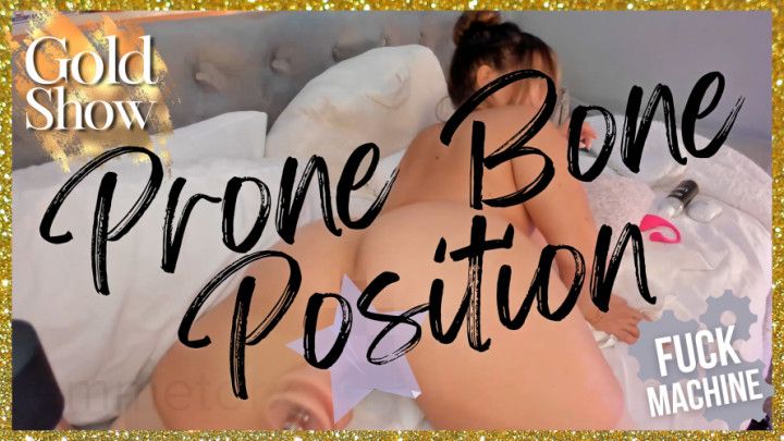 GOLD SHOW - Prone Bone Position