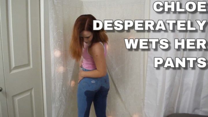 Chloe Desperately Wets Her Pants