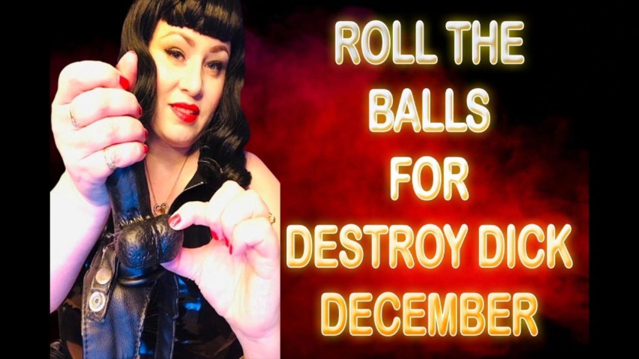 ROLL THE BALLS FOR DESTROY DICK DECEMBER