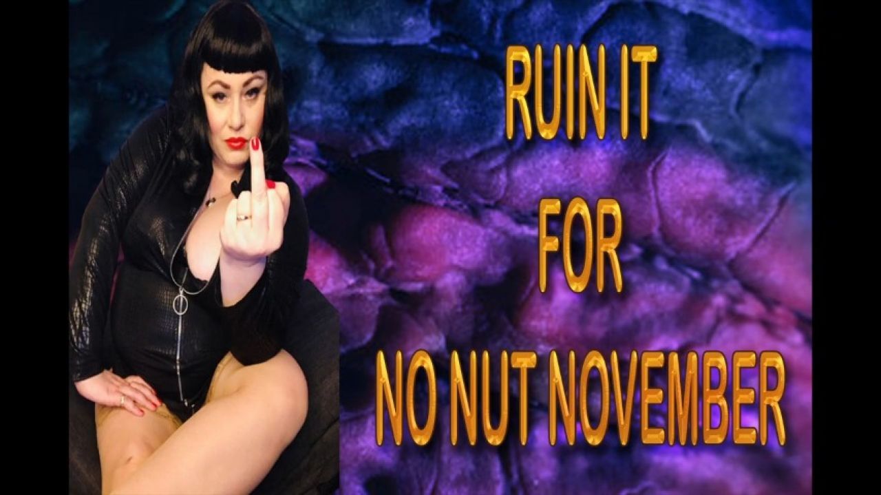 RUIN IT FOR NO NUT NOVEMBER