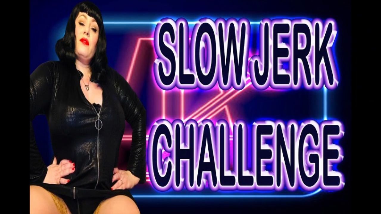 SLOW JERK CHALLENGE