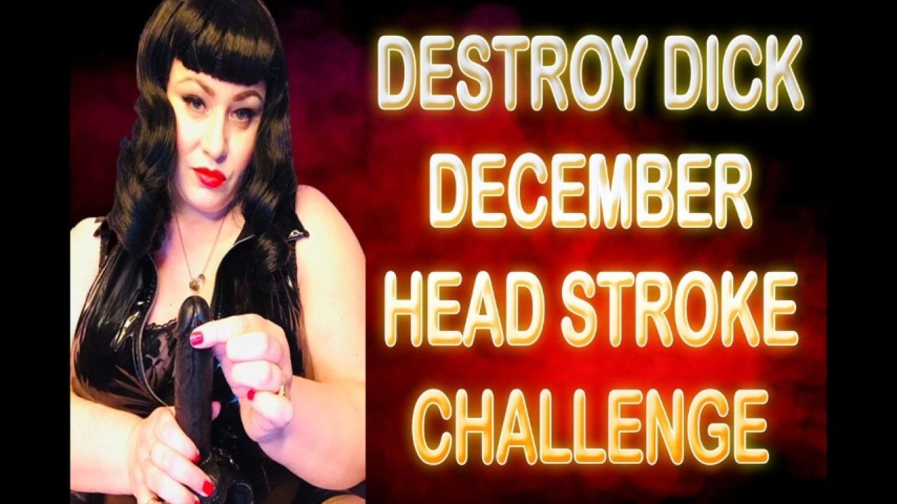 DESTROY DICK DECEMBER HEAD STROKE CHALLENGE