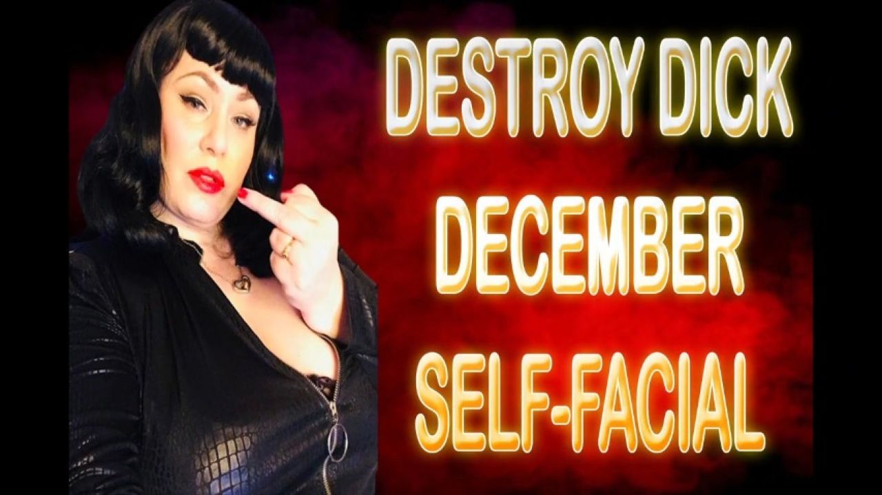 DESTROY DICK DECEMBER SELF FACIAL