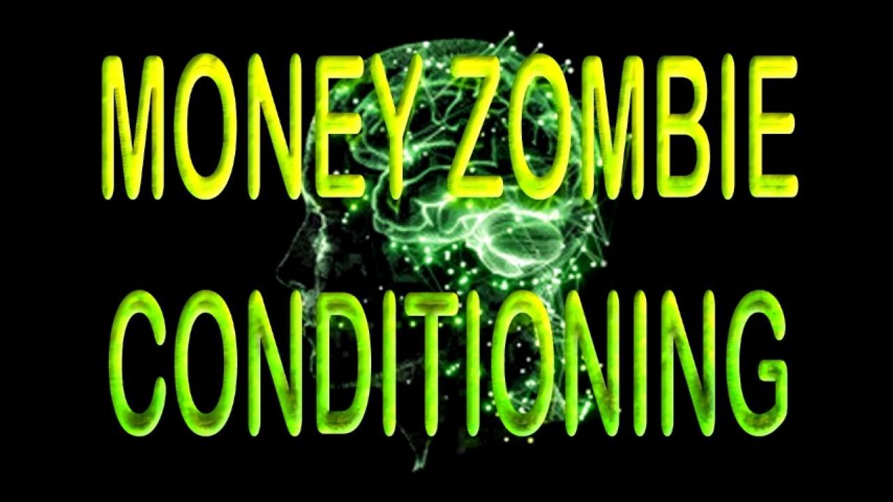 MONEY ZOMBIE CONDITIONING