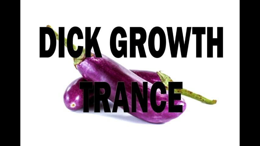 DICK GROWTH TRANCE