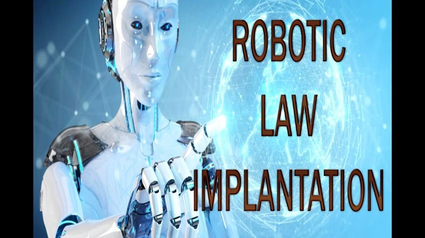 ROBOTIC LAW IMPLANTATION