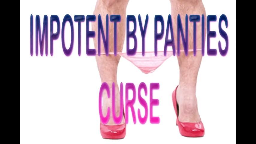 IMPOTENT BY PANTIES CURSE