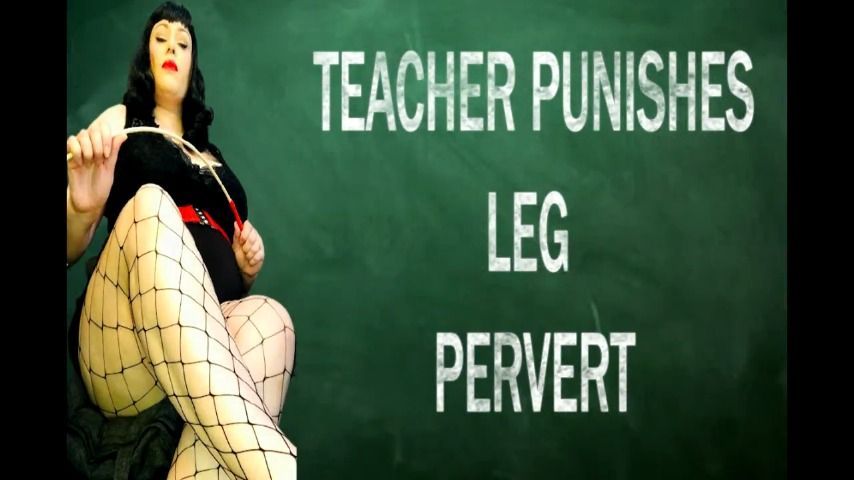 TEACHER PUNISHES LEG PERVERT