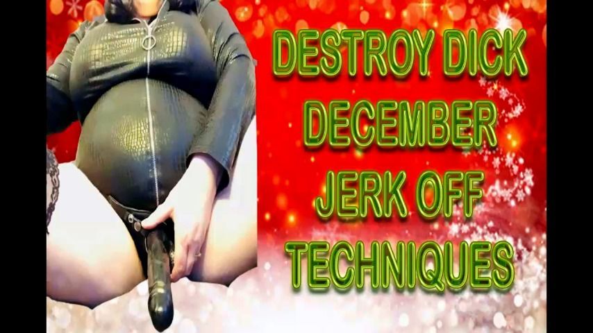 DESTROY DICK DECEMBER JERK OFF TECHNIQUE