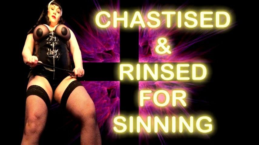 CHASTISED &amp; RINSED FOR SINNING