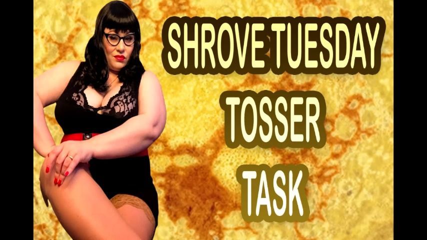 SHROVE TUESDAY TOSSER TASK