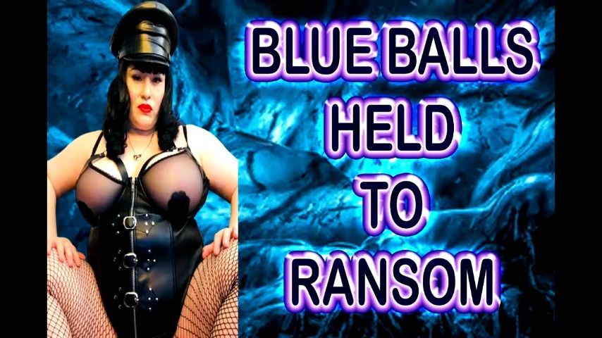 BLUE BALLS HELD TO RANSOM