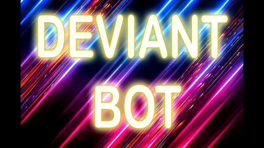 DEVIANT BOT