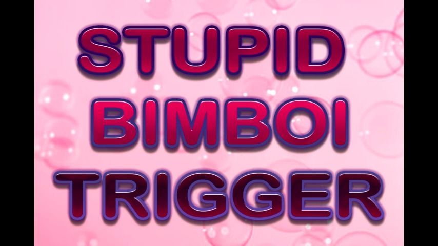 STUPID BIMBOI TRIGGER