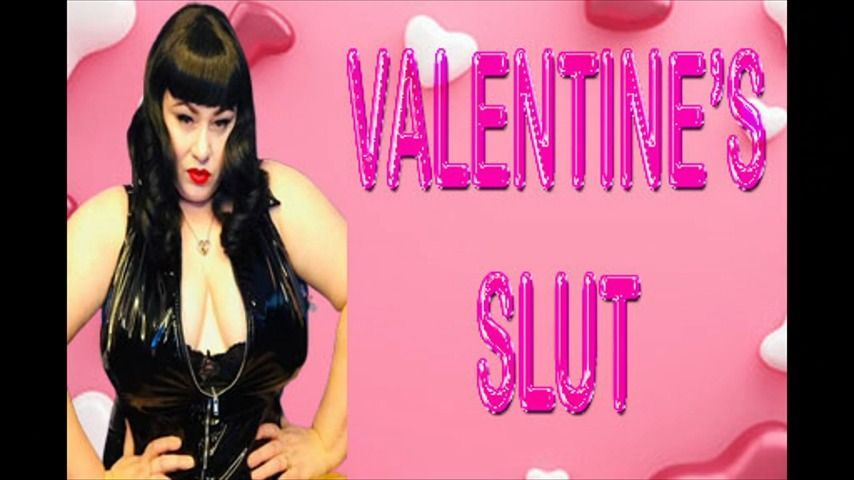 VALENTINE'S SLUT