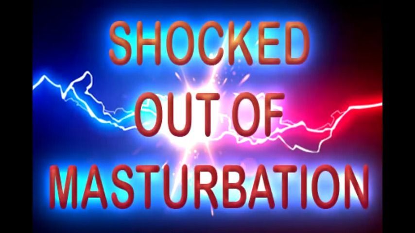 SHOCKED OUT OF MASTURBATION