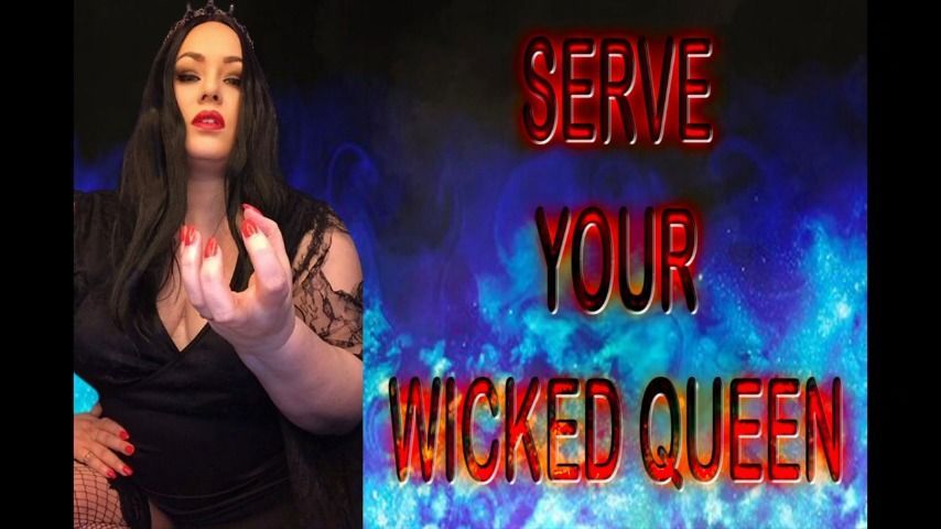 SERVE YOUR WICKED QUEEN