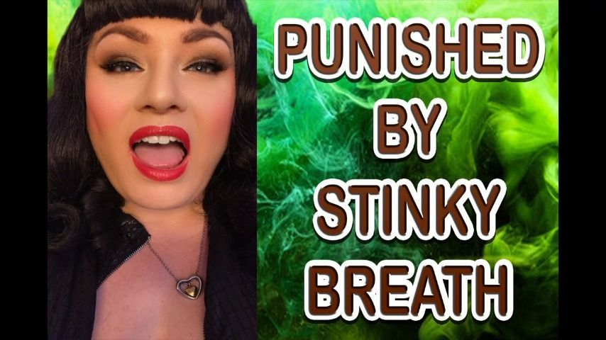 PUNISHED BY STINKY BREATH