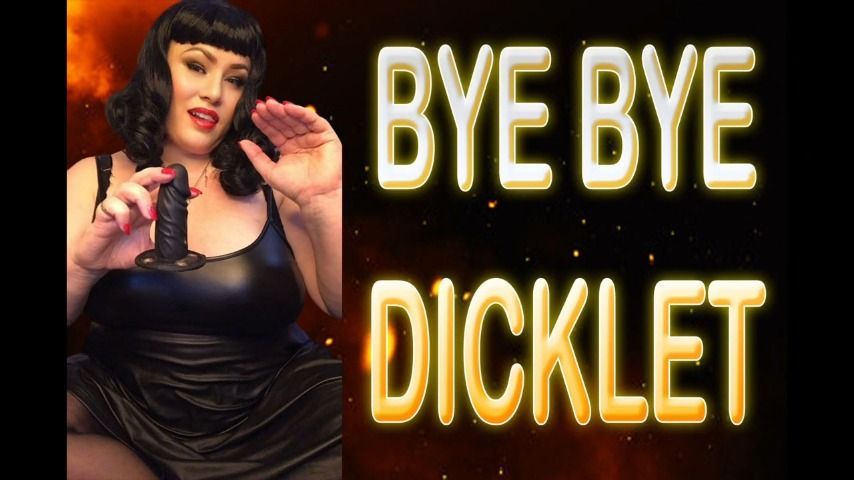 BYE BYE DICKLET