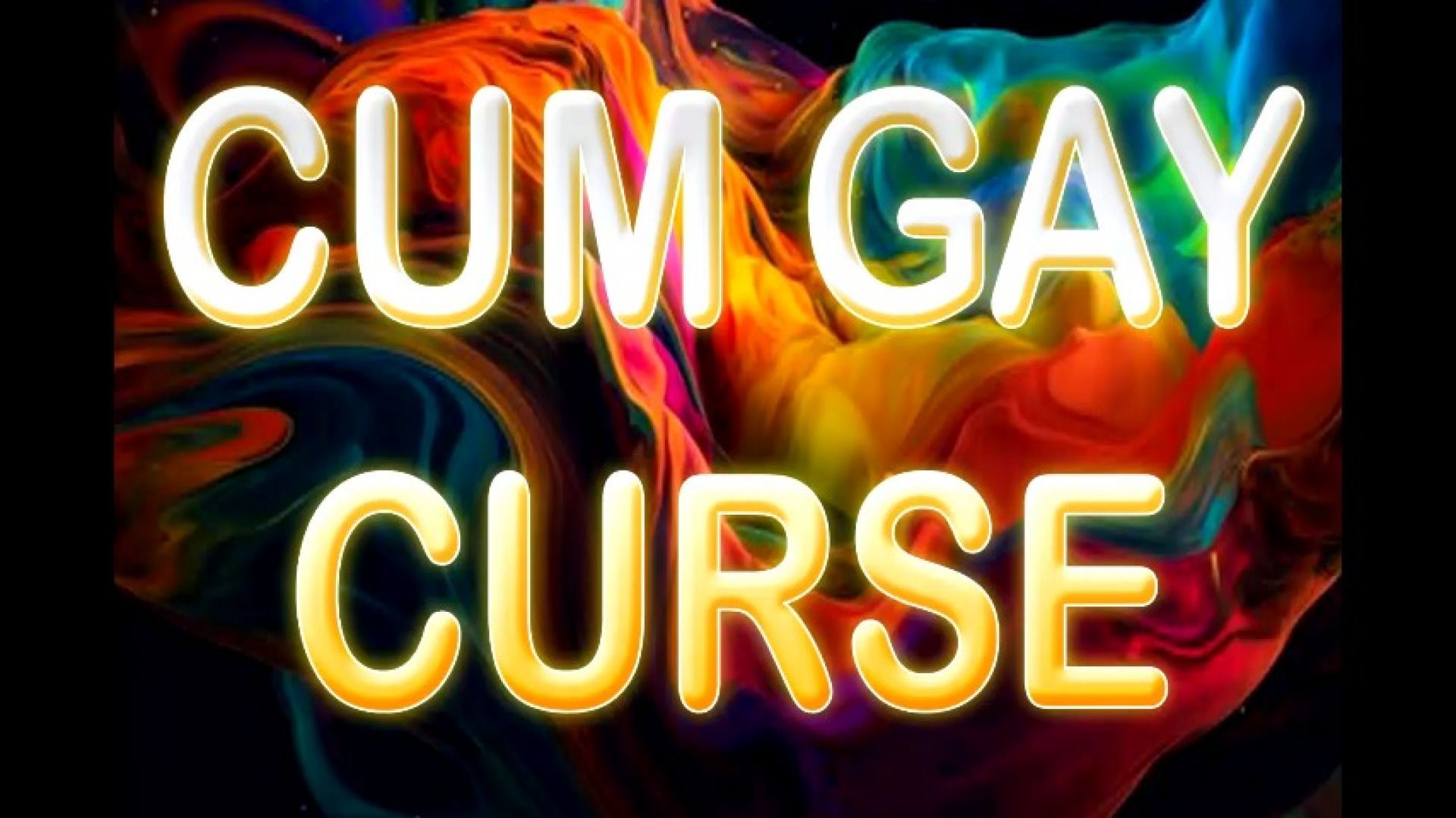 CUM GAY CURSE