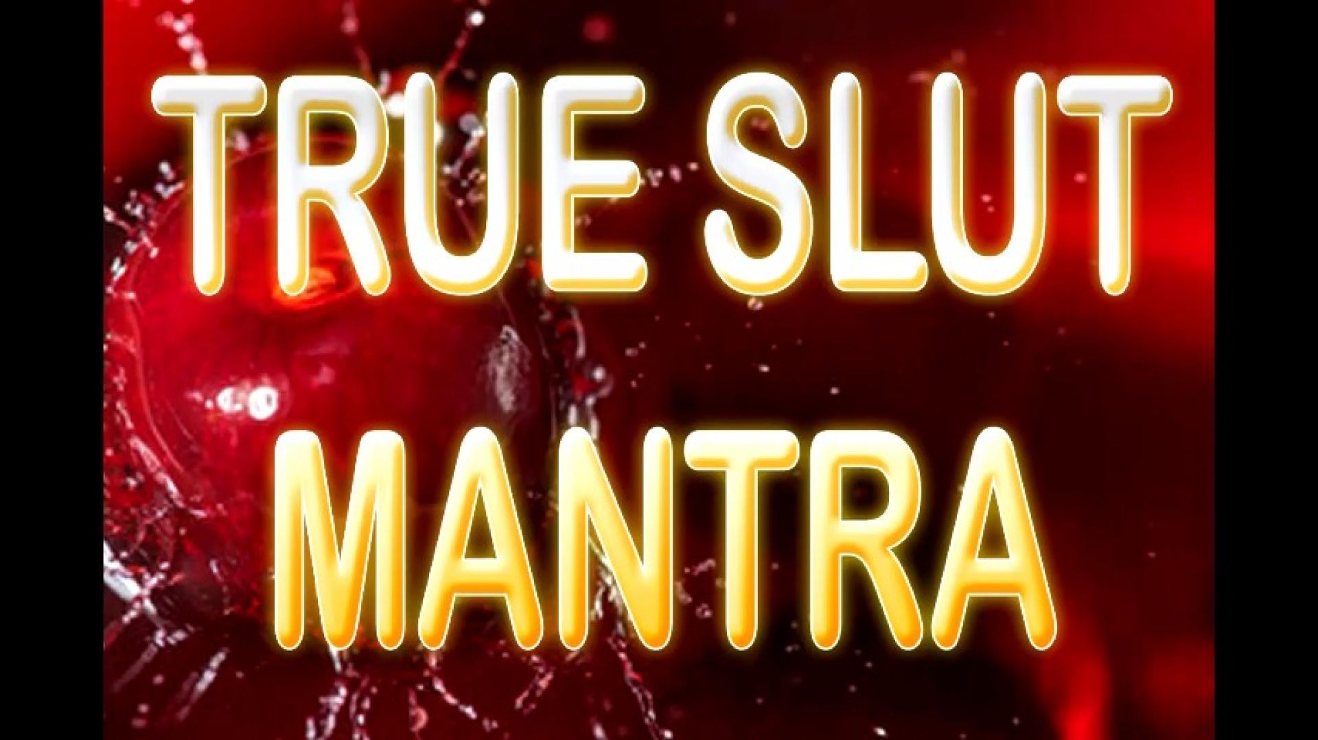 TRUE SLUT MANTRA