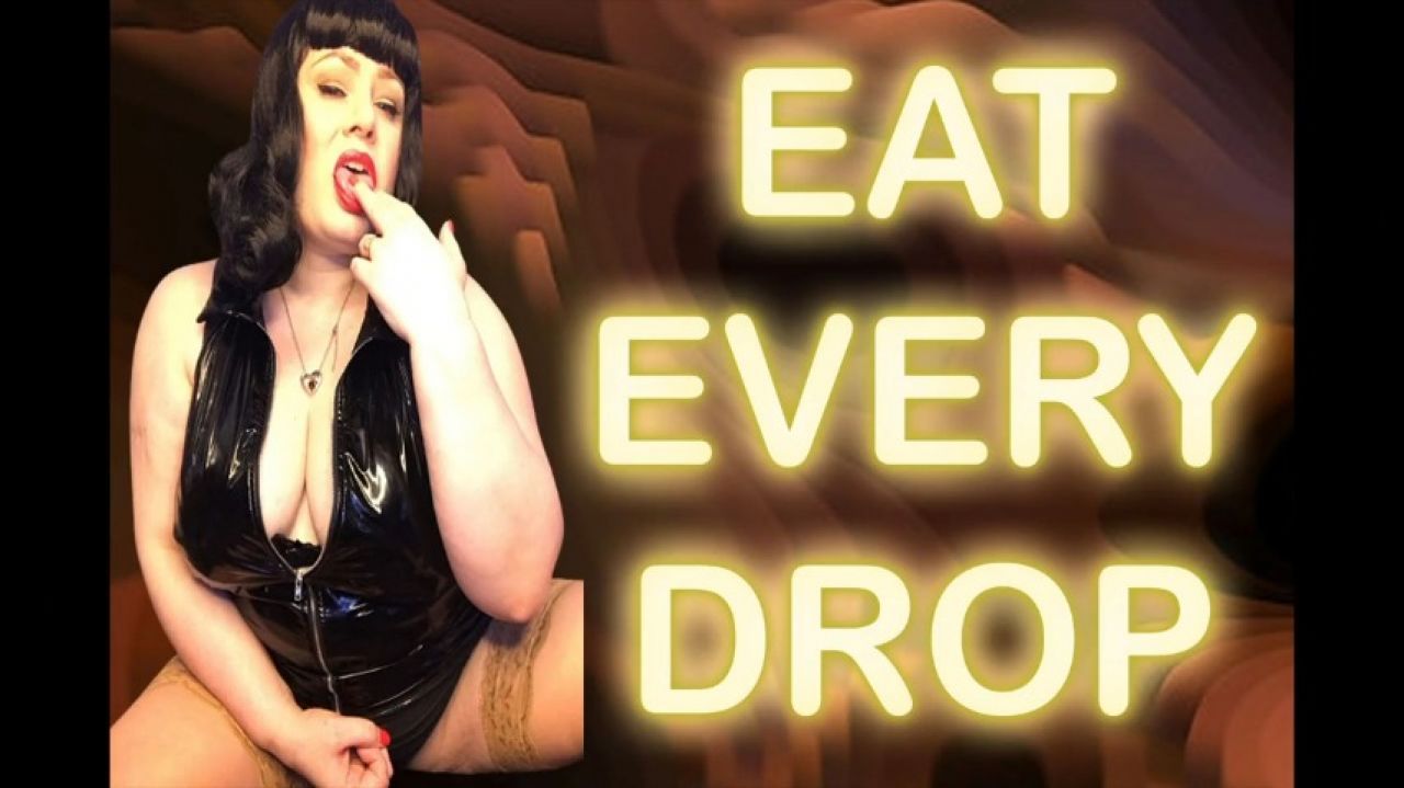 EAT EVERY DROP