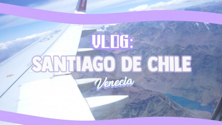 vlog: santiago de chile