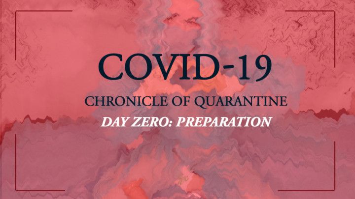 Chronicle of quarantine | day 0 - prepar