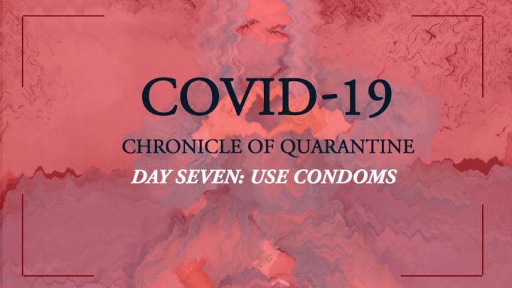 Chronicle of quarantine | day 7 - use co