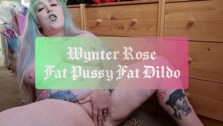 Fat Pussy Fat Dildo