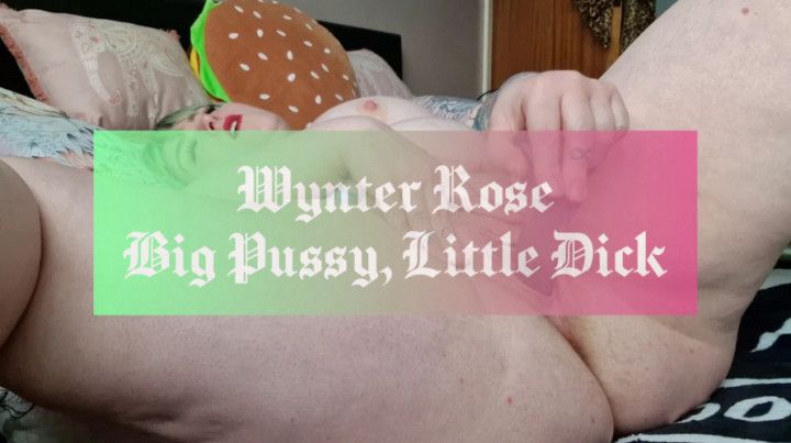 Big Pussy Little Dick